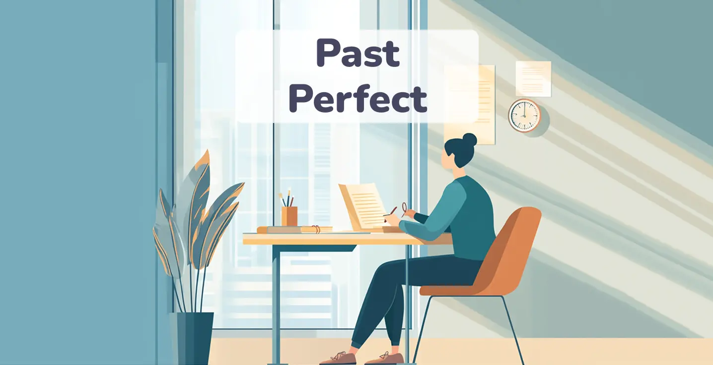 How to Use the Past Perfect Tense