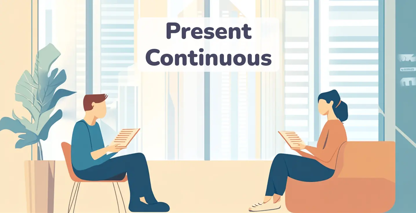 How to Use the Present Continuous Tense