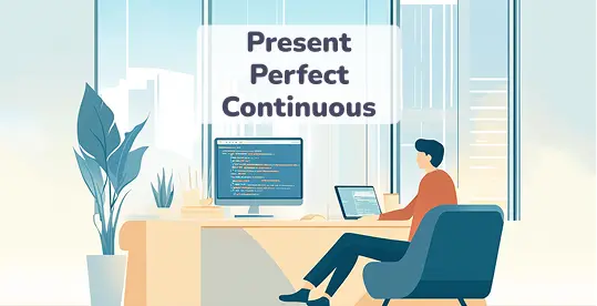 How to Use the Present Perfect Continuous Tense 1