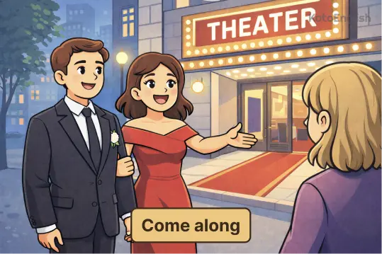 Phrasal Verb Come along 1