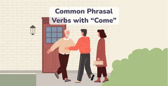 Phrasal Verbs with Come 1