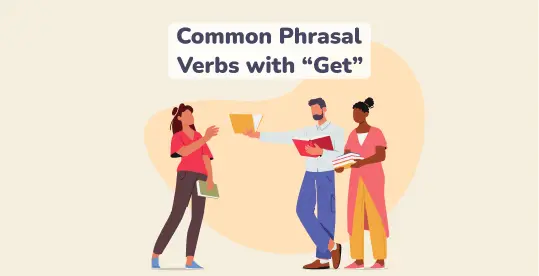 Phrasal Verbs with Get 1