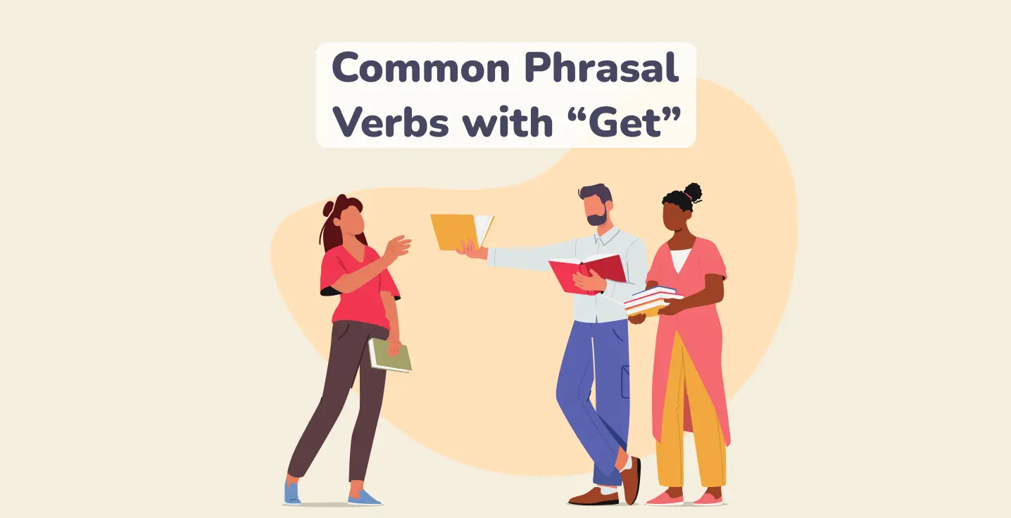 Phrasal Verbs with Get
