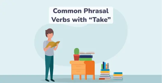 Phrasal Verbs with Take 1