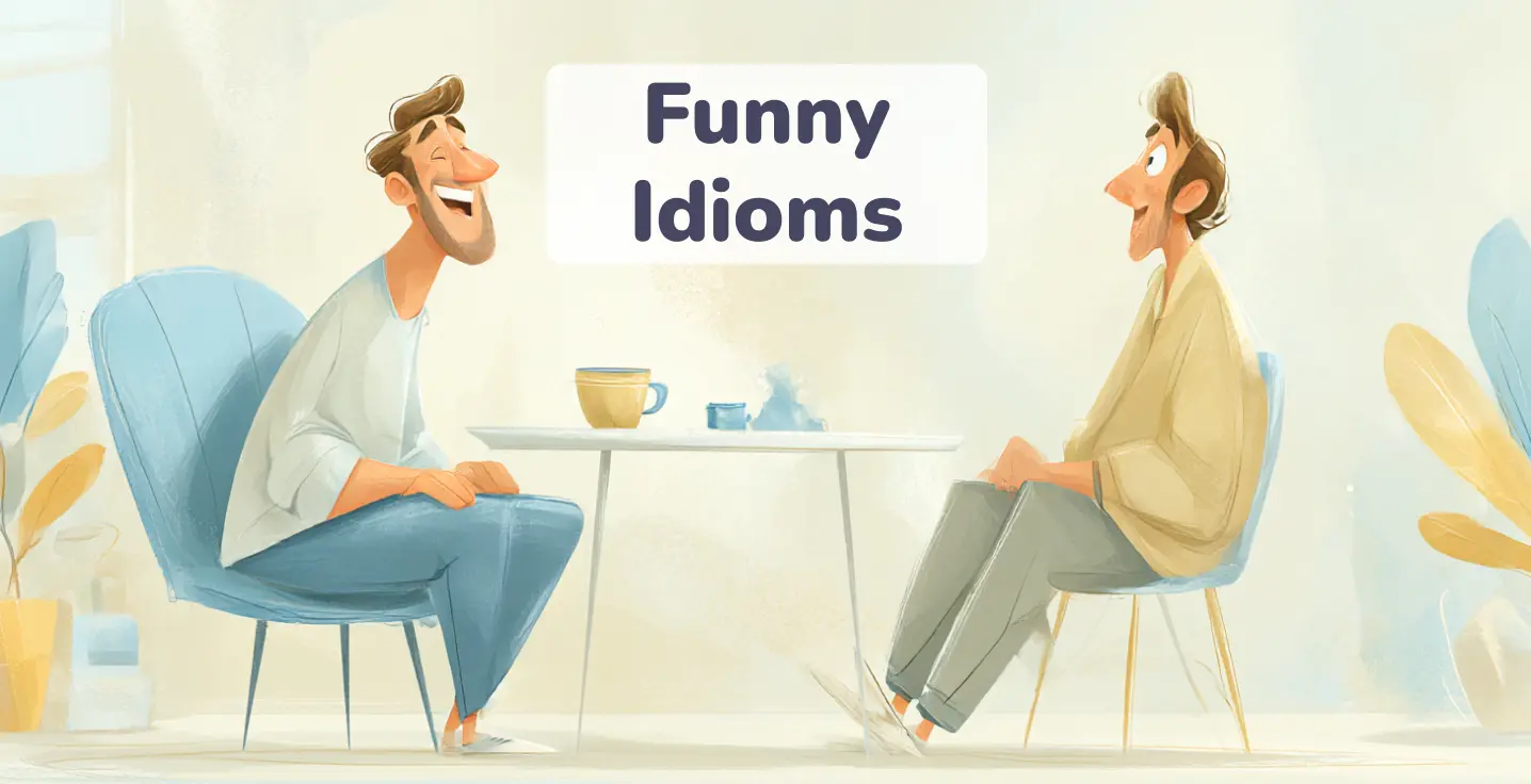 List of Funny Idioms in English